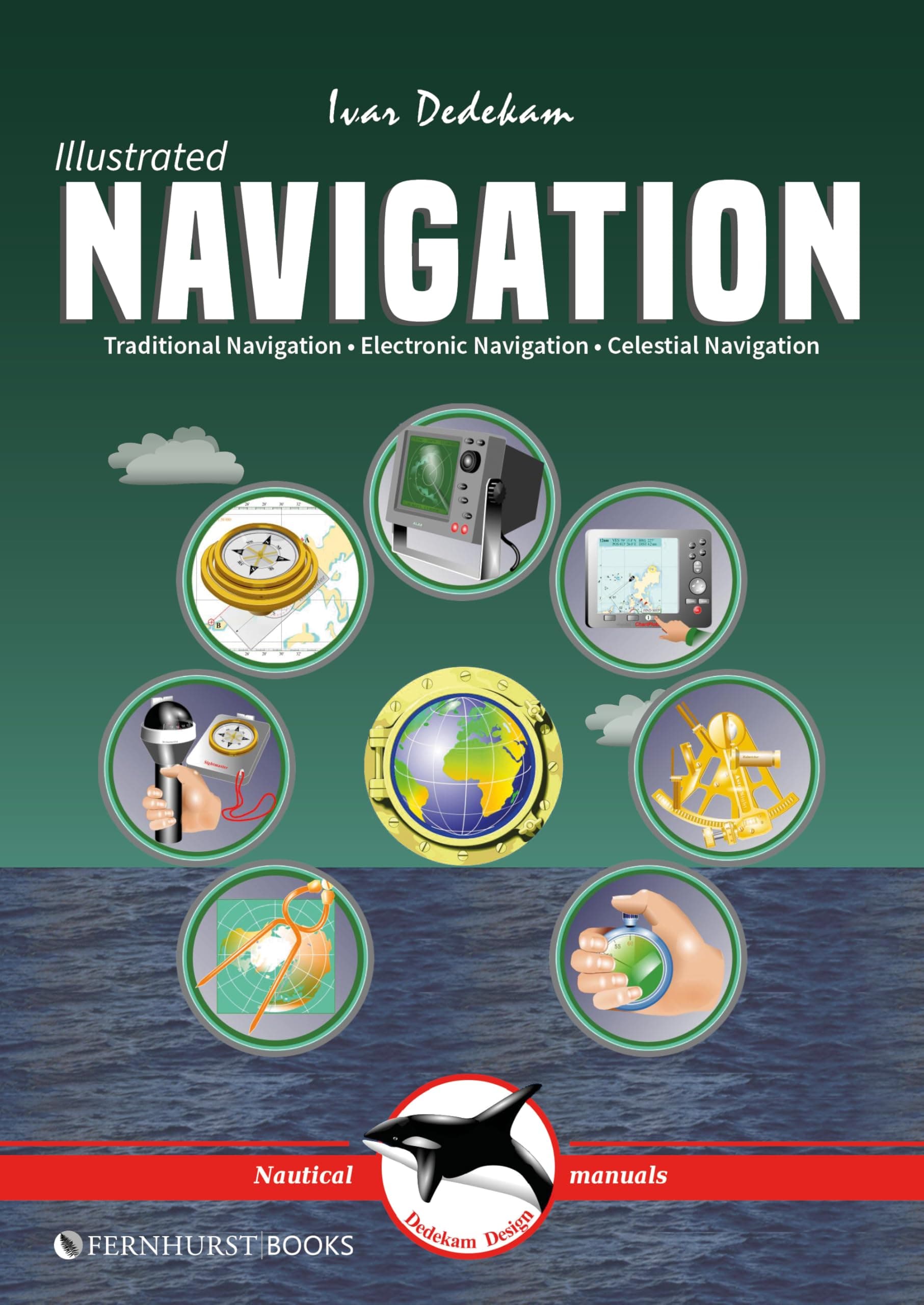 Illustrated Navigation: Traditional Navigation, Electronic Navigation, Celestial Navigation (Illustrated Nautical Manuals)