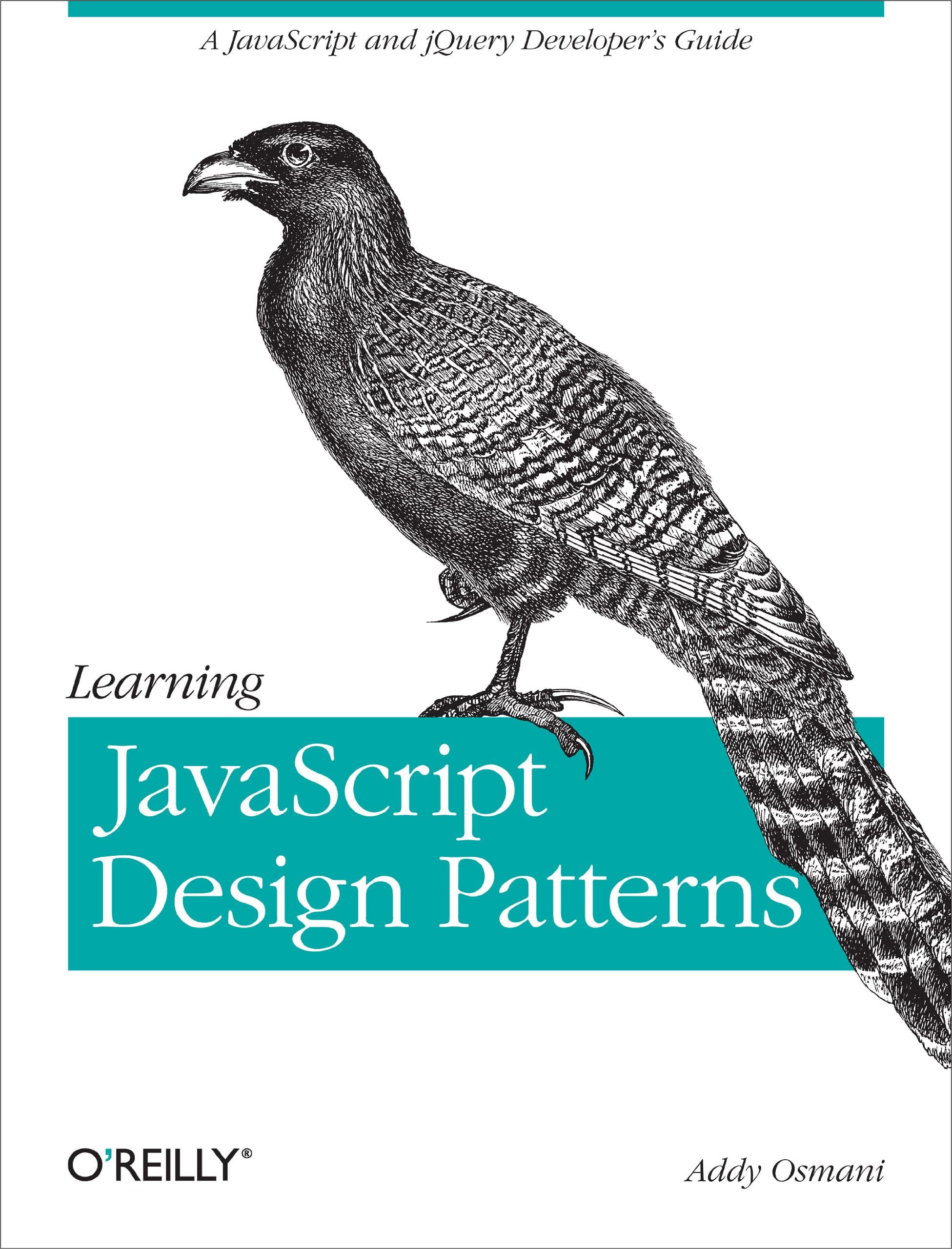 Learning JavaScript Design Patterns: A JavaScript and jQuery Developer's Guide 1st Edition